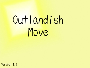 Outlandish Move